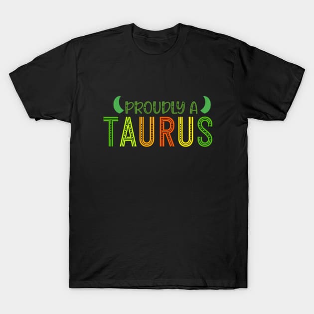 Proudly a Taurus T-Shirt by RoseaneClare 